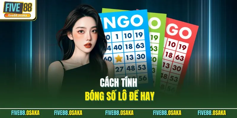 Cách tính bóng số lô đề hay